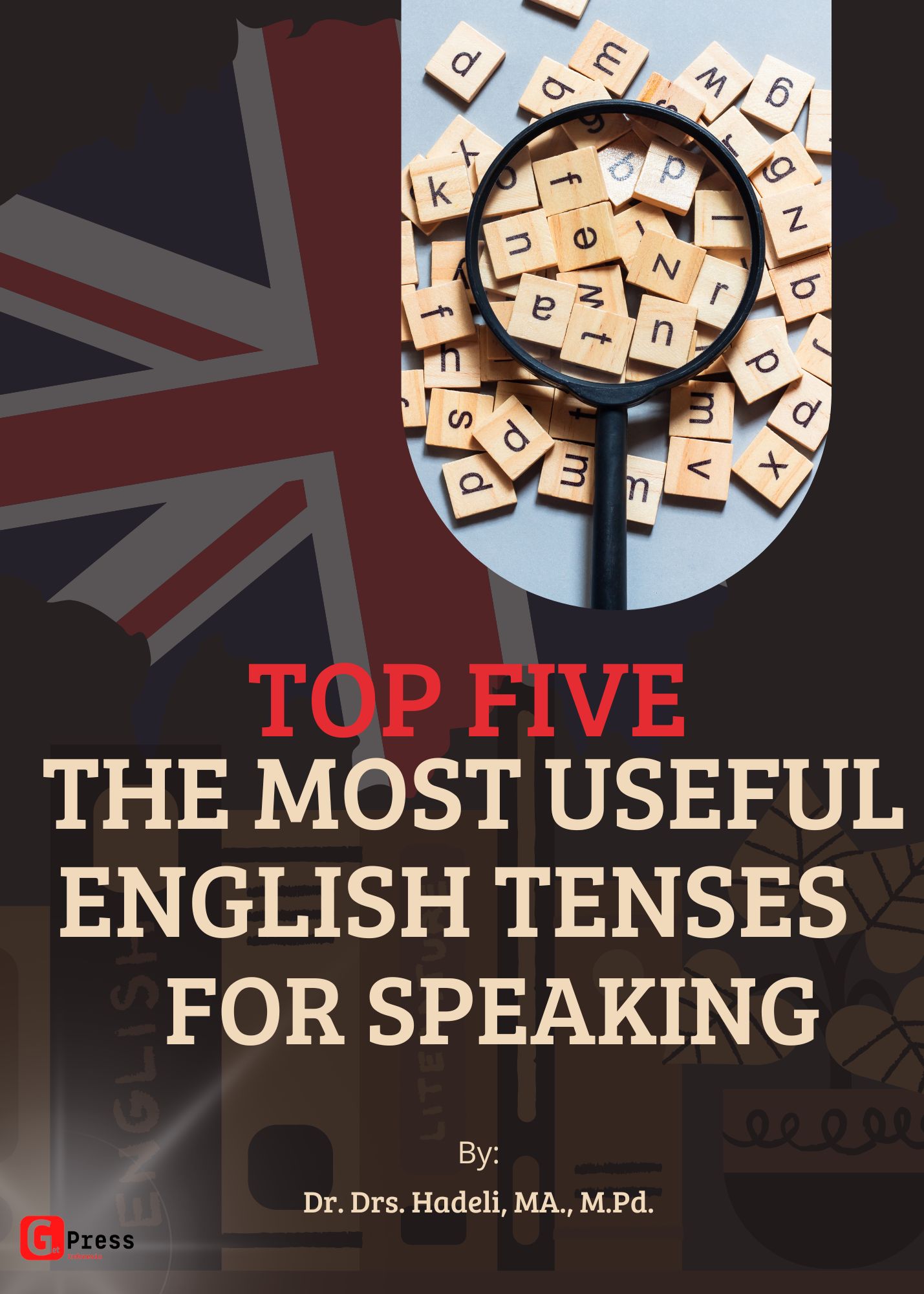 TOP FIVE  THE MOST USEFUL ENGLISH TENSES  FOR SPEAKING